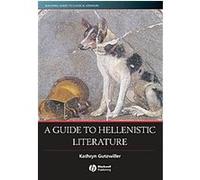 A Guide to Hellenistic Literature, Blackwell Guides to Classical Literature KATHRYN GUTZWILLER (Auteur)
