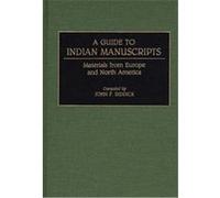 A Guide to Indian Manuscripts, REFERENCE GUIDES TO ARCHIVAL AND MANUSCRIPT SOURCES IN WORLD HISTORY