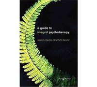 A Guide to Integral Psychotherapy, Suny Series in Integral Theory Mark D. Forman (Auteur)