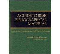 A Guide to Irish Bibliographical Material Alan R. Eager (Auteur)
