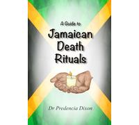 A Guide to Jamaican Death Rituals