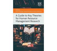 A Guide to Key Theories for Human Resource Management Research