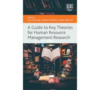 A Guide to Key Theories for Human Resource Management Research