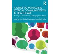 A Guide To Managing Atypical Communication In Healthcare
