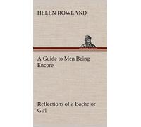 A Guide To Men Being Encore Reflections Of A Bachelor Girl