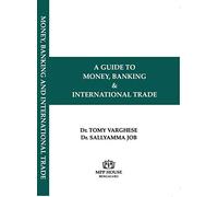 A Guide to Money, Banking and International Trade