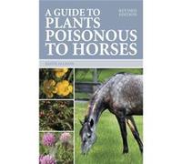 A Guide To Plants Poisonous To Horses (Paperback) Keith Allison, (Auteur)