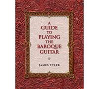A Guide to Playing the Baroque Guitar