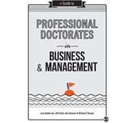 A Guide To Professional Doctorates In Business And Management (Paperback) Lisa Anderson, Jeff Gold, Jim Stewart, Richard Thorpe (Auteur)