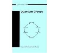 A Guide to Quantum Groups Andrew Pressley, Vyjayanthi Chari (Auteur)
