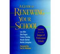 A Guide to Renewing Your School by Livingston & Martha League of Professional Schools & The University of Georgia & Athens & GA Allen, Lew, Rogers, Dale, Hensley, Frances (Auteur)