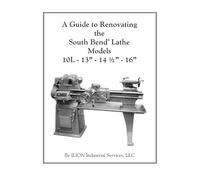 A Guide to Renovating the South Bend Lathe Models 10L 13 14-1/2 16
