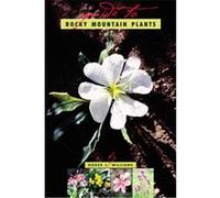 A Guide to Rocky Mountain Plants Roger L. Williams, Ruth Ashton Nelson (Auteur)