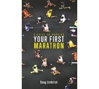 A Guide To Running Your First Marathon