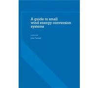 A Guide To Small Wind Energy Conversion Systems