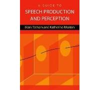 An Introduction to Speech Production and Perception Tatham, Mark, Morton, Katherine (Auteur)