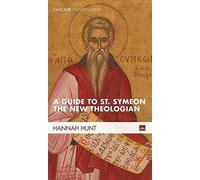 A Guide To St. Symeon The New Theologian