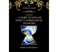 A Guide to Stellar Magic and Astrological Mysticism