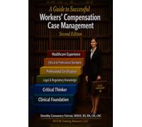 A Guide to Successful Workers' Compensation Case Management, Second Edition: Second Edition