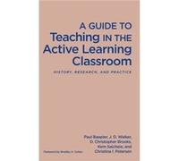A Guide to Teaching in the Active Learning Classroom by Christina I. Petersen Christina I. Petersen (Auteur)
