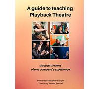 A guide to teaching Playback Theatre: through the lens of one company's perspective