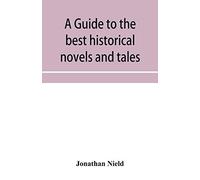 A Guide To The Best Historical Novels And Tales