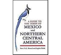 A Guide to the Birds of Mexico and Northern Central America