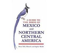 A Guide to the Birds of Mexico and Northern Central America Sophie Webb, Steven N. G. Howell (Auteur)