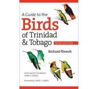 A Guide to the Birds of Trinidad and Tobago - [Livre en VO] Richard Ffrench, John P O,neill, John Anderton, Dale Dyer, John Schmitt, Carol J James (Auteur)