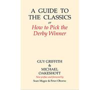 A Guide to the Classics: Or How to Pick the Derby Winner