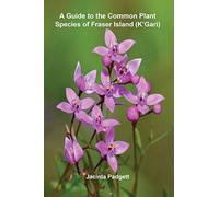 A Guide to the Common Plant Species of Fraser Island (K'Gari)