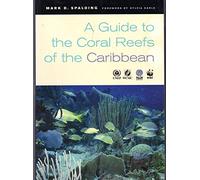 A Guide to the Coral Reefs of the Caribbean