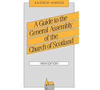 A Guide To The General Assembly Of The Church Of Scotland