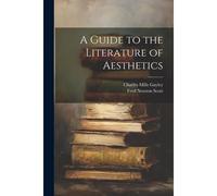 A Guide To The Literature Of Aesthetics