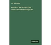 A Guide to the Microscopical Examination of Drinking Water