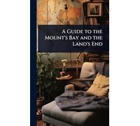 A Guide to the Mount's Bay and the Land's End