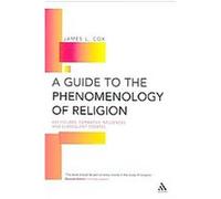 A Guide to the Phenomenology of Religion James Cox (Auteur)