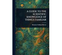 A Guide to the Scientific Knowledge of Things Familiar