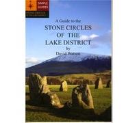 A Guide to the Stone Circles of the Lake District by David Watson Watson, David (Auteur)