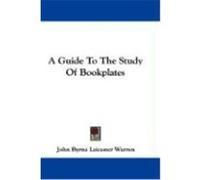 A Guide to the Study of Bookplates Warren, John Byrne Leicester (Auteur)