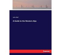A Guide to the Western Alps