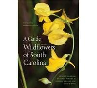 A Guide to the Wildflowers of South Carolina by David B. White David B. White (Auteur)