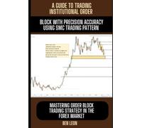 A GUIDE TO TRADING INSTITUTIONAL ORDER BLOCK WITH PRECISION ACCURACY USING SMC TRADING PATTERN: Mastering order block trading strategy in the forex market