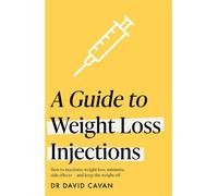 A Guide to Weight Loss Injections How to maximise weight loss, minimise side effects - and keep the weight off - Dr David Cavan - Headline Home - ebook (ePub) - Livre