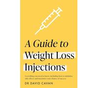 A Guide to Weight Loss Injections: How to maximise weight loss, minimise side effects - and keep the weight off