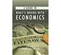 A Guide To What's Wrong With Economics, Anthem Studies in Political Economy and Globalization Edward Fullbrook (Auteur)