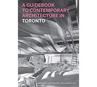 A guidebook to contemporary architecture in toronto /anglais