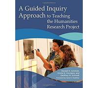 A Guided Inquiry Approach To Teaching The Humanities Research Project