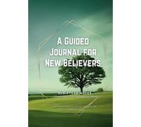 A Guided Journal for New Believers: Scripture Notes: A Simple Way to Start Studying God’s Word