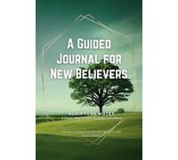 A Guided Journal for New Believers: Scripture Notes: A Simple Way to Start Studying God’s Word